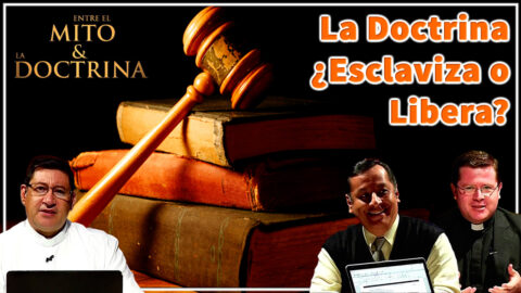 La Doctrina ¿Esclaviza o Libera?