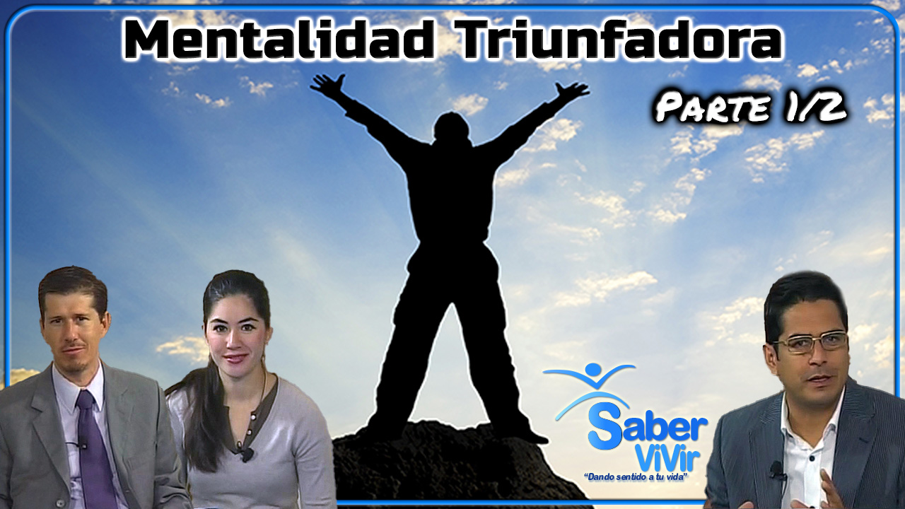 Mentalidad Triunfadora Parte 1