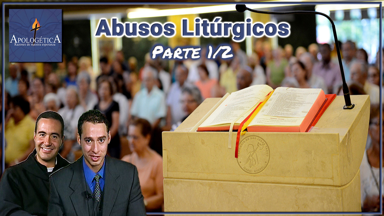 Abusos Litúrgicos Parte 1