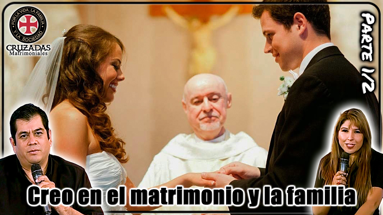 Creo en el matrimonio y la familia Parte 1