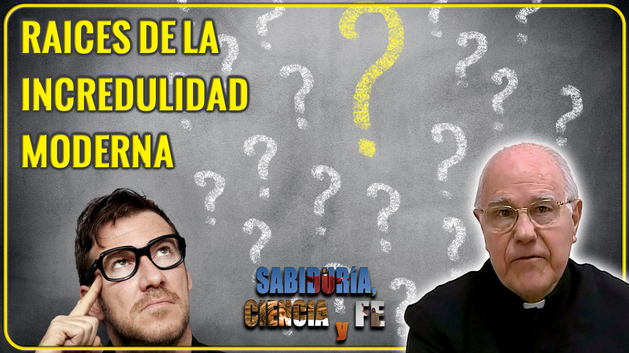 Raíces de la incredulidad moderna