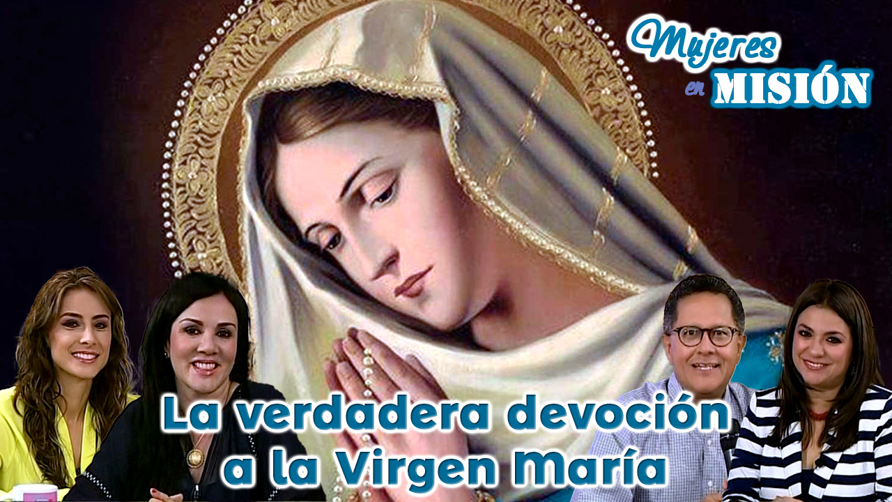 La verdadera devoción a la Virgen María