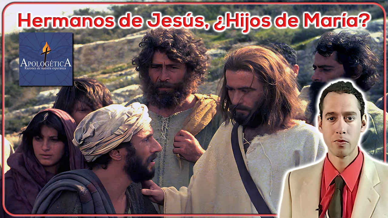 Hermanos de Jesús ¿Hijos de María?