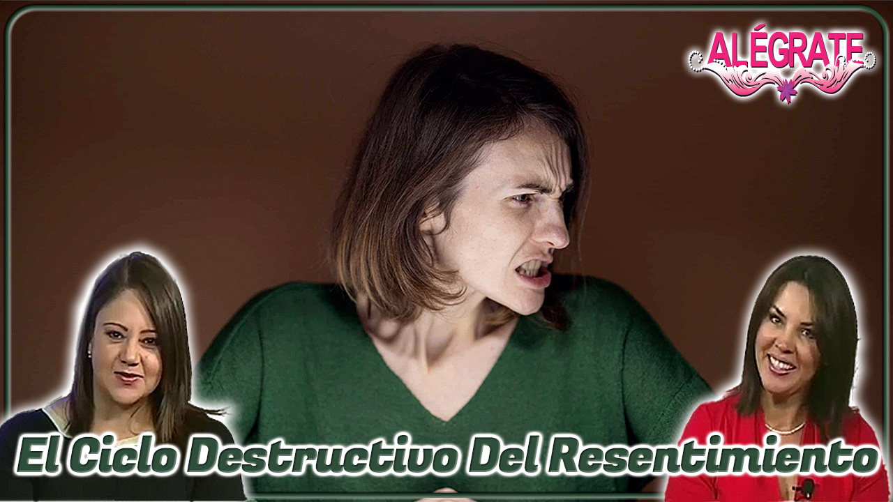 El ciclo destructivo del resentimiento
