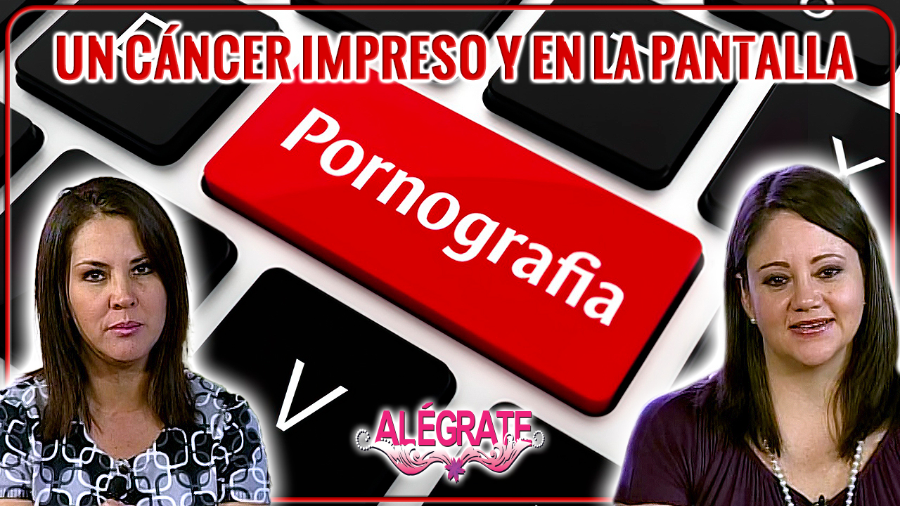 Pornografía un cáncer impreso y en la pantalla