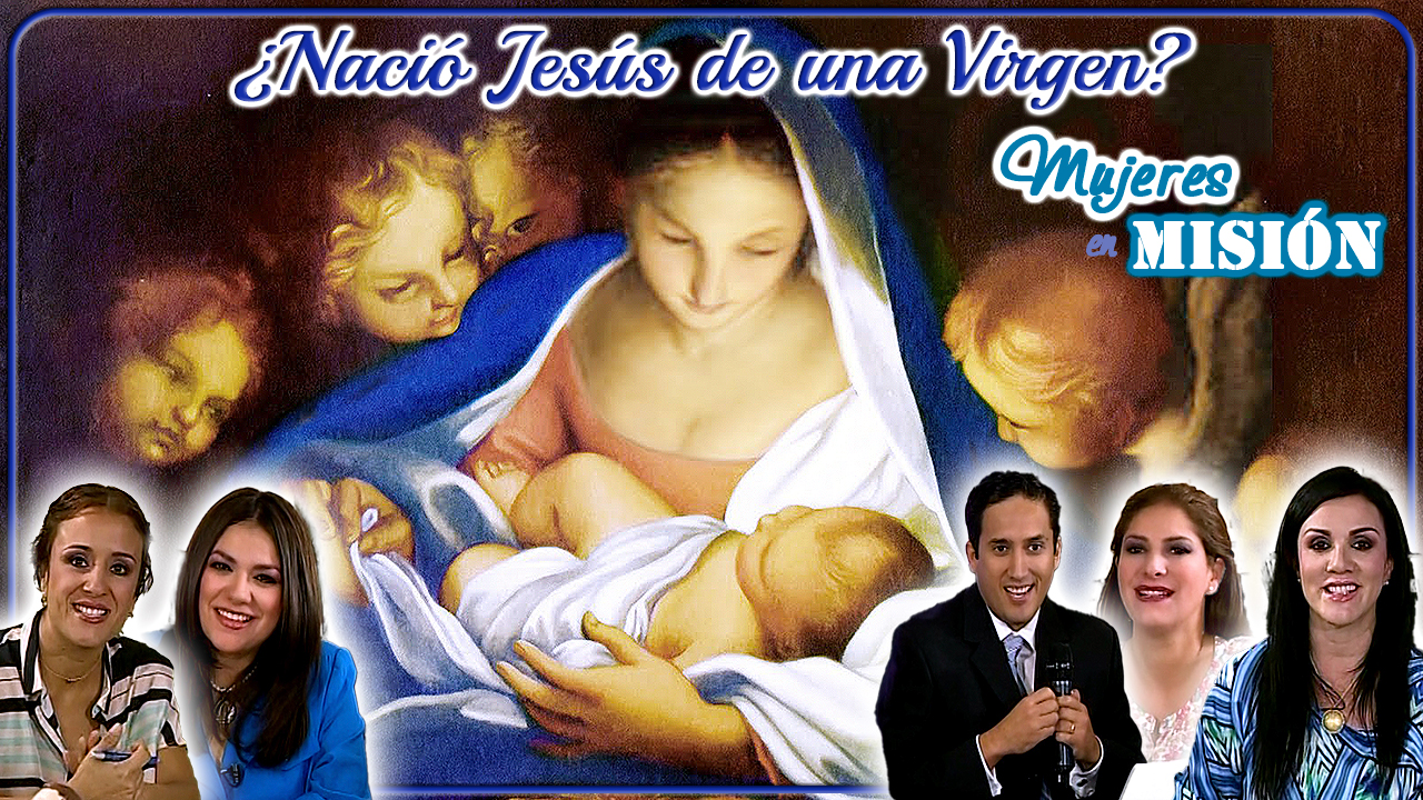 ¿Nació Jesús de una virgen?
