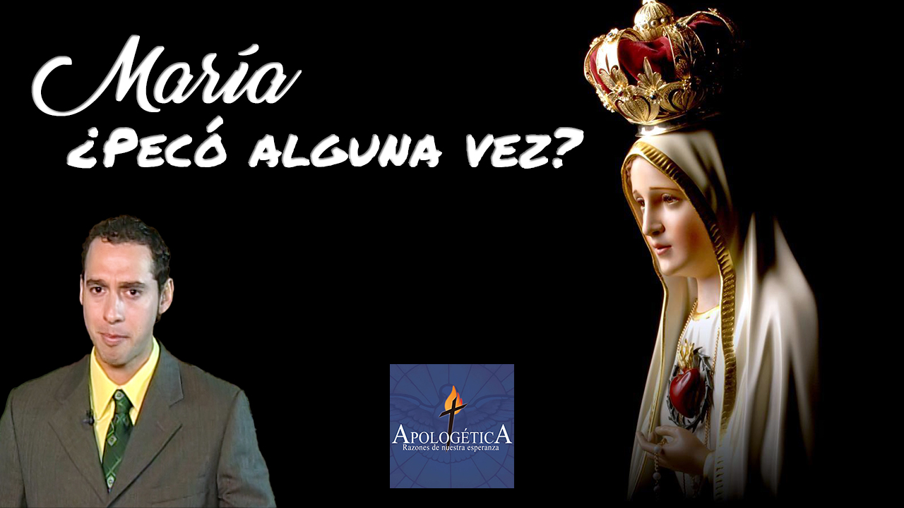 María ¿pecó alguna vez?