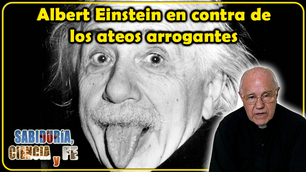 Albert Einsten en contra de los ateos arrogantes