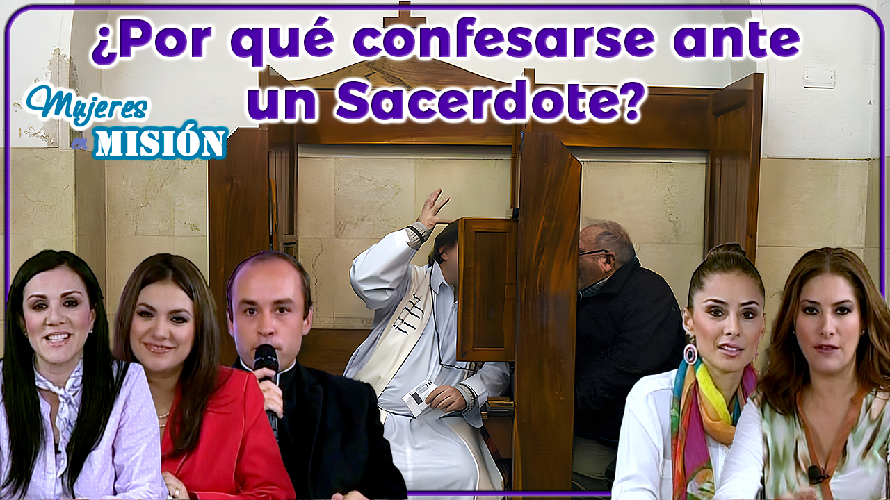 ¿Por qué confesarse ante un sacerdote?