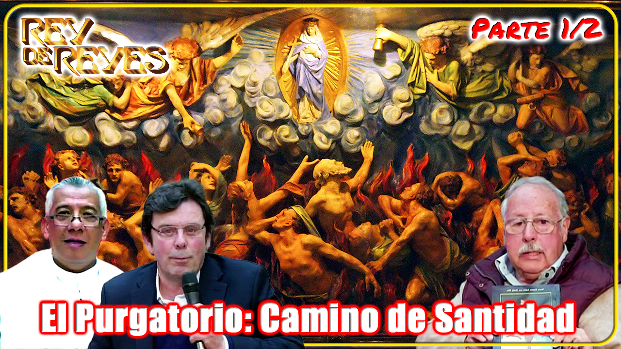 El Purgatorio camino de santidad Parte 1