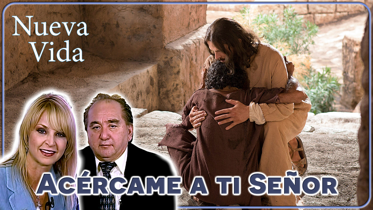 Acércame a ti Señor