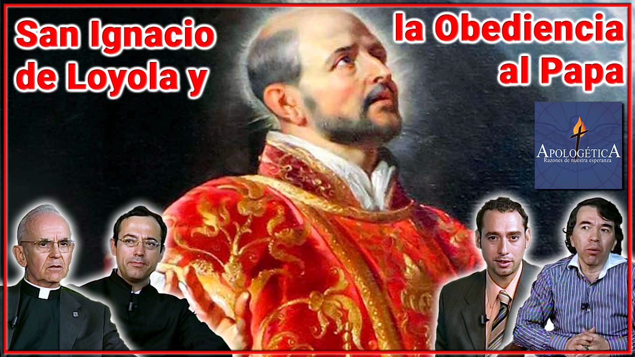 San Ignacio de Loyola y la obediencia al Papa