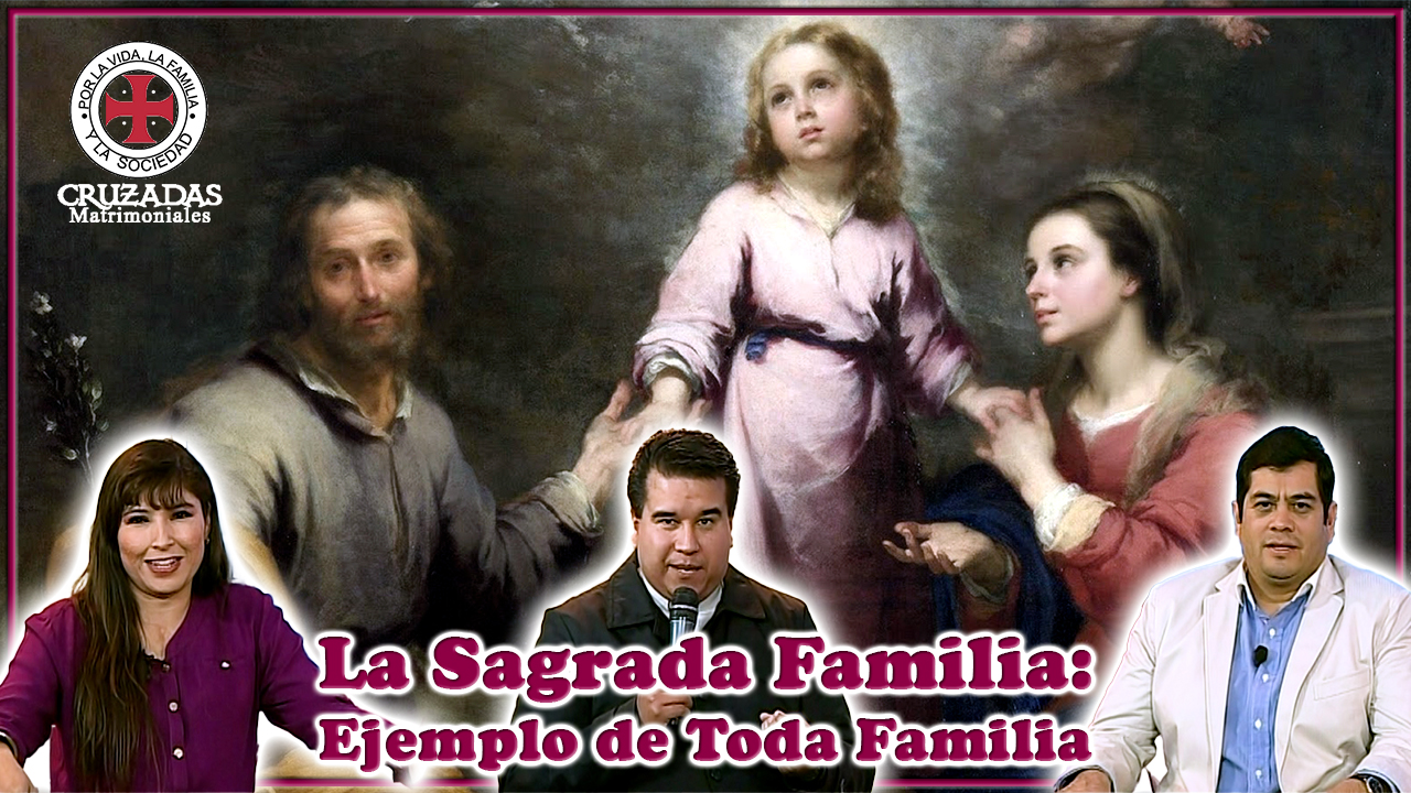 La Sagrada Familia ejemplo de toda familia