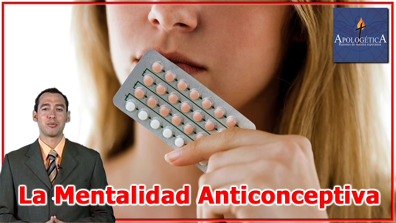 La mentalidad anticonceptiva