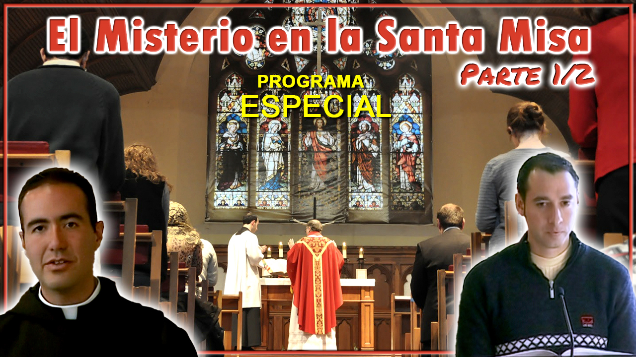 El misterio en la Santa Misa Parte 1