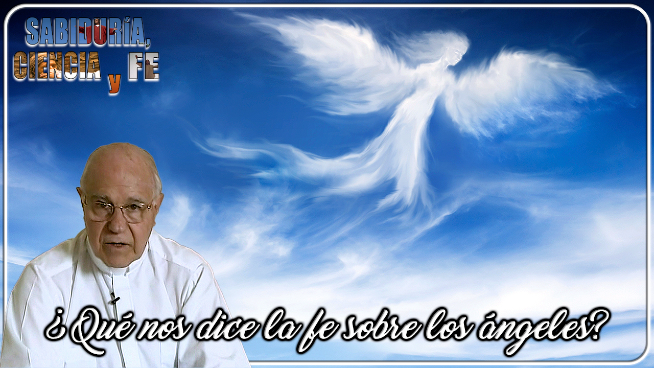 Qué nos dice la fe sobre los ángeles