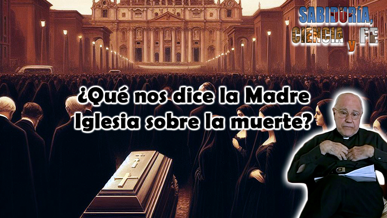 ¿Qué nos dice la Madre Iglesia sobre la muerte_