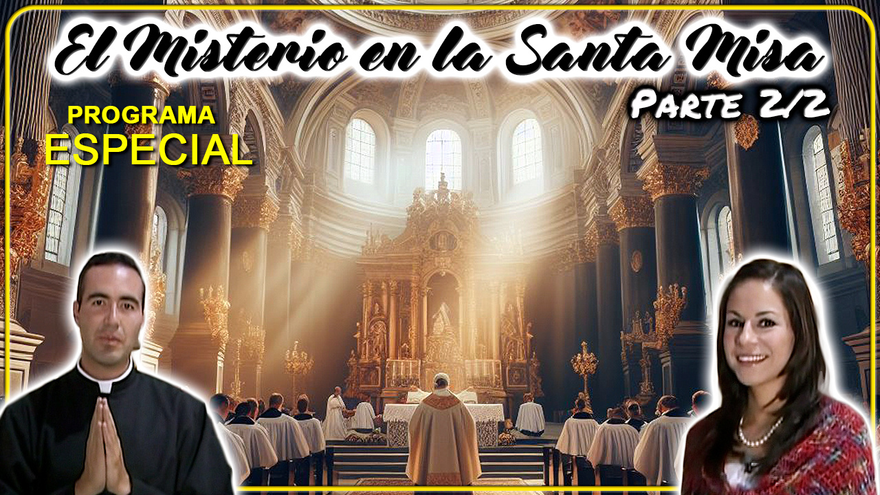 El Misterio en la Santa Misa Parte 2