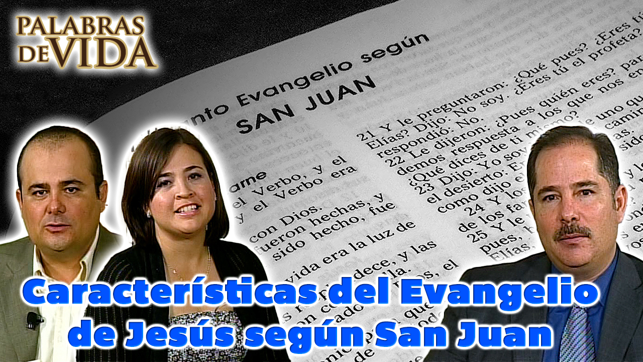 Características del Evangelio de Jesús según San Juan - Luz Católica