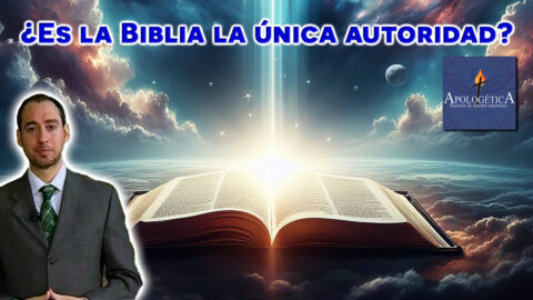 ¿Es la Biblia la única autoridad?