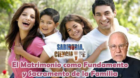 El matrimonio como fundamento y sacramento de la familia
