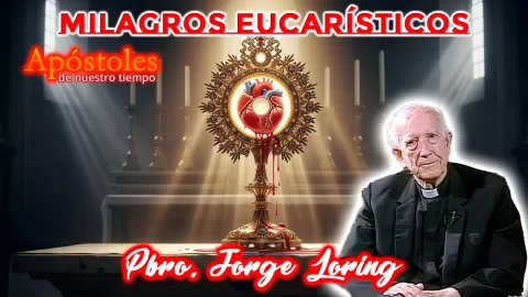 Milagros Eucarísticos - Padre Jorge Loring