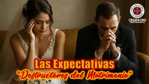 Las expectativas "Destructores del Matrimonio"