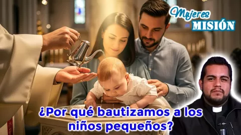 ¿Por qué bautizamos a los niños pequeños?