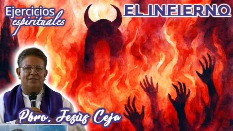 El Infierno - Padre Jesús Ceja