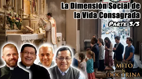 La Dimensión Social de la Vida Consagrada Parte 3