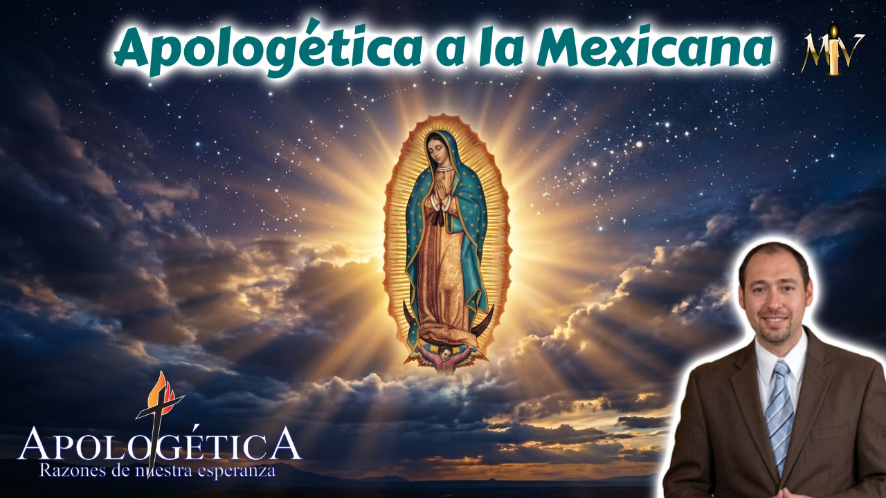 Apologética a la mexicana